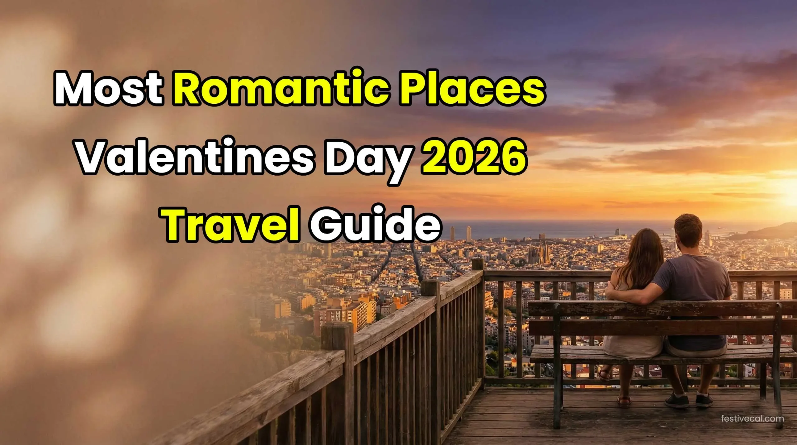 Most Romantic Places Valentines Day 2026 Travel Guide.